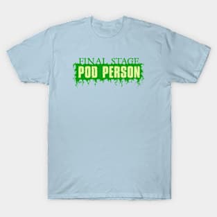 Final Stage Pod Person T-Shirt